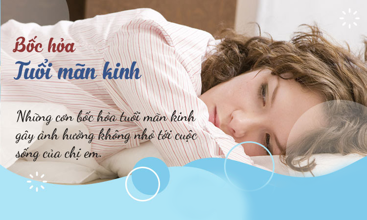 Bốc hỏa thời kì tiền mãn kinh làm sao để loại bỏ?